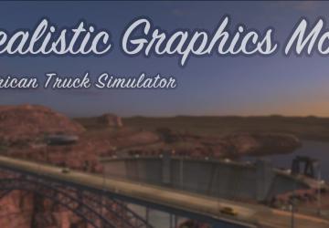 Мод Realistic Graphics Mod версия 5.0 для American Truck Simulator (v1.37.x)