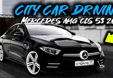 Мод Mercedes-Benz 2019 CLS53 AMG версия 22.04.21 для City Car Driving (v1.5.8 - 1.5.9.2)